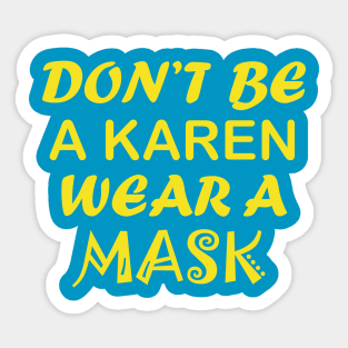 Don't Be A Karen Sticker